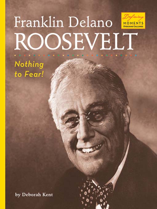 Title details for Franklin Delano Roosevelt by Deborah Kent - Available